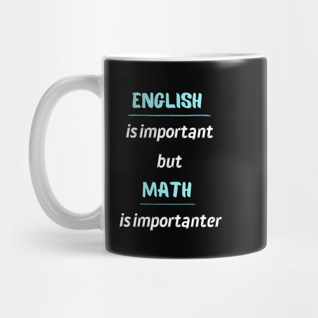 English Is Important But Math Is Importanter by DorothyPaw